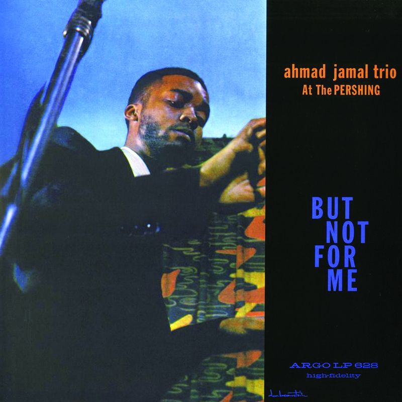 Ahmad Jamal Trio Ahmad Jamal At The Pershing: But Not For Me (Mono)