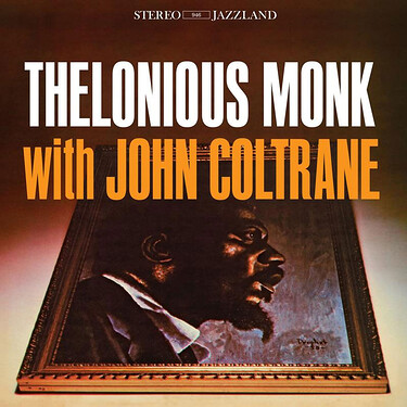 Thelonious Monk & John Coltrane Thelonious Monk With John Coltrane