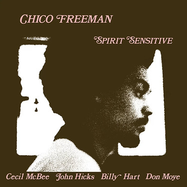 Chico Freeman Spirit Sensitive