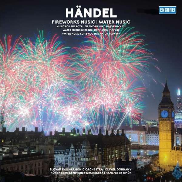 Slovak Philharmonic Orchestra & Oliver Dohnany, Nuremberg Symphony Orchestra & Hanspeter Gmur Handel Fireworks Music, Water Music