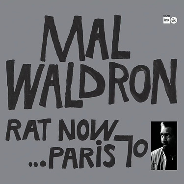 Mal Waldron Rat Now...Paris 70